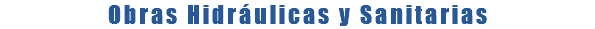 Obras Hidráulicas y Sanitarias